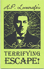 H.P. Lovecraft's Terrifying Escape - Click for a closer look.